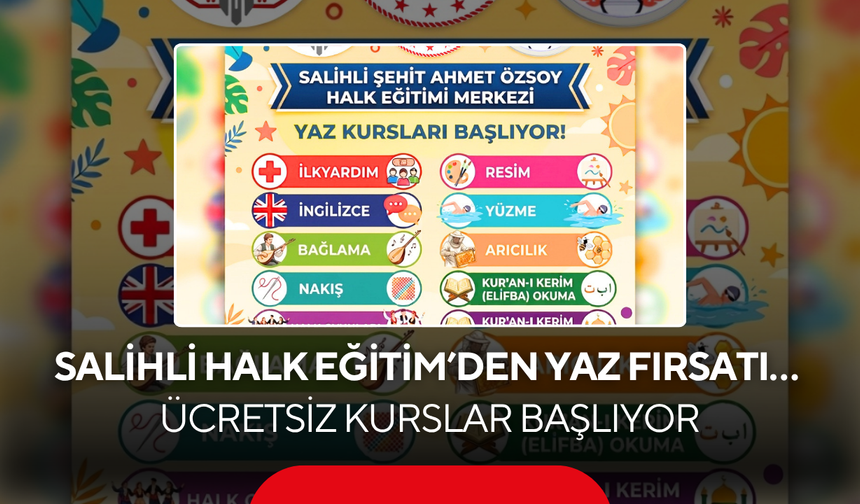 Salihli Halk Eğitim’den yaz fırsatı… Ücretsiz kurslar başlıyor