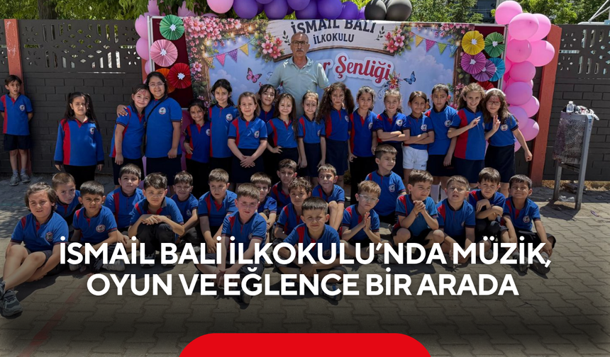 İsmail Bali İlkokulu’nda müzik, oyun ve eğlence bir arada