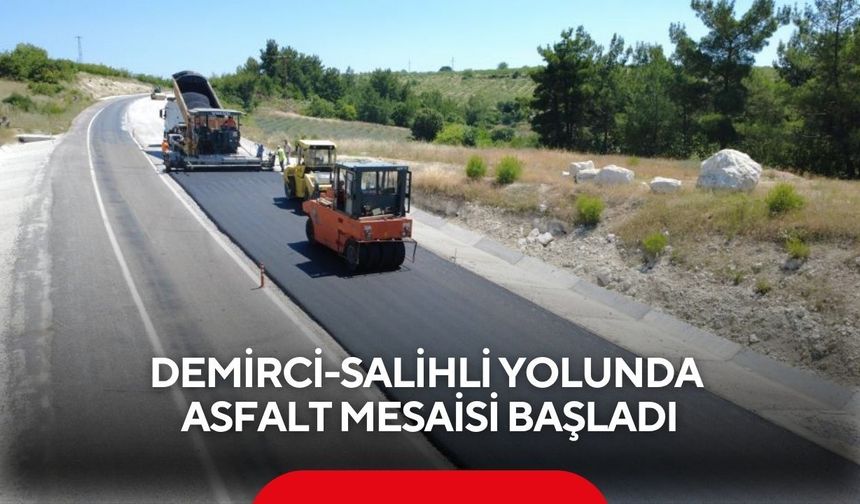 Demirci-Salihli karayolunda sıcak asfalt çalışmaları başladı