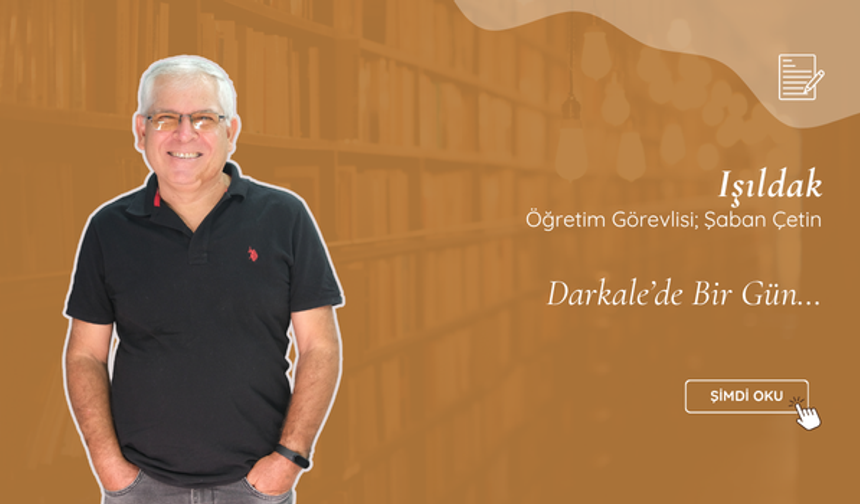 Darkale’de Bir Gün…