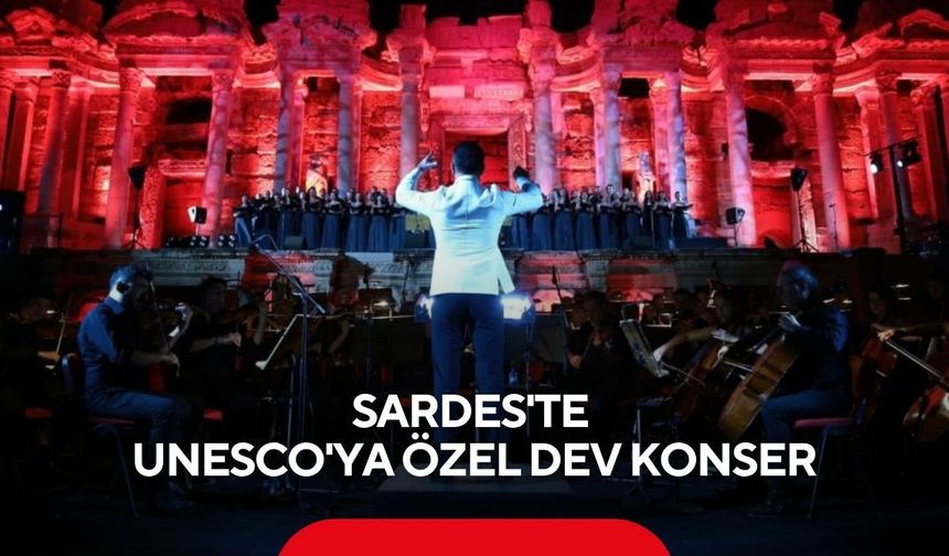 UNESCO Dünya Mirası'nın 1.yılı Sardes'te ‘Carmina Burana’ konseriyle kutlanacak