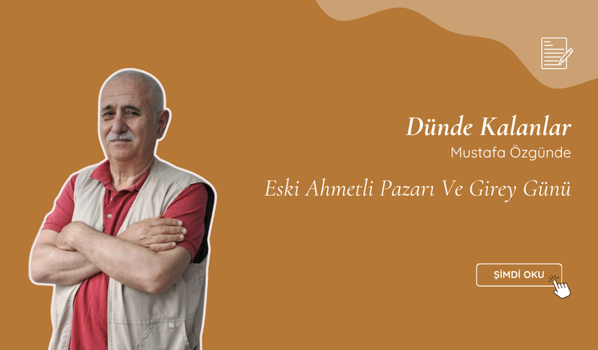 Eski Ahmetli Pazarı Ve Girey Günü