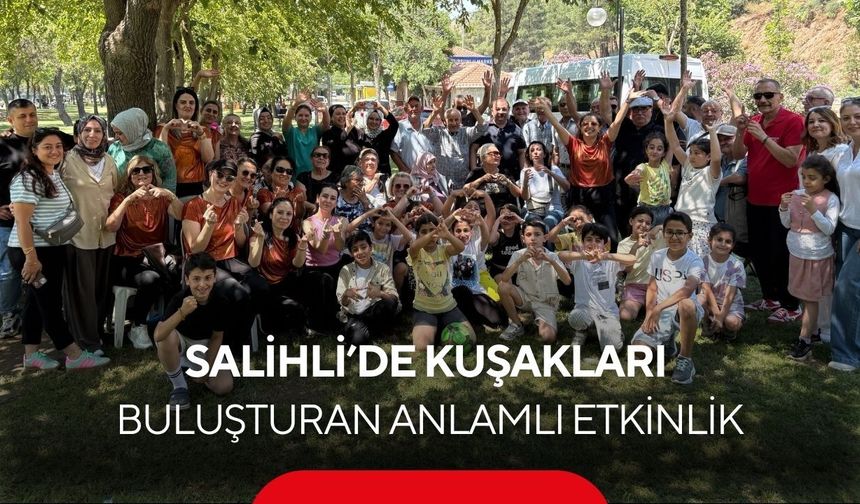Salihli’de kuşakları buluşturan anlamlı etkinlik