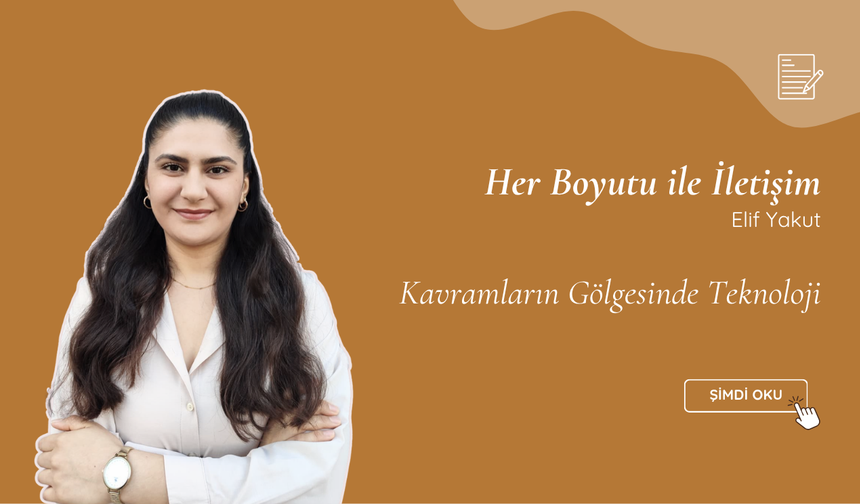 Kavramların Gölgesinde Teknoloji