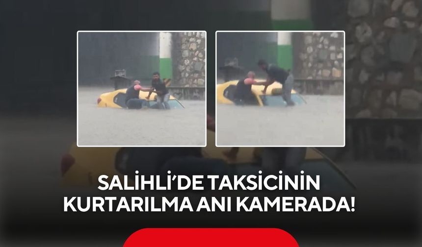 Salihli’de korku dolu anlar! Suya gömülen taksiciyi, vatandaş böyle kurtardı
