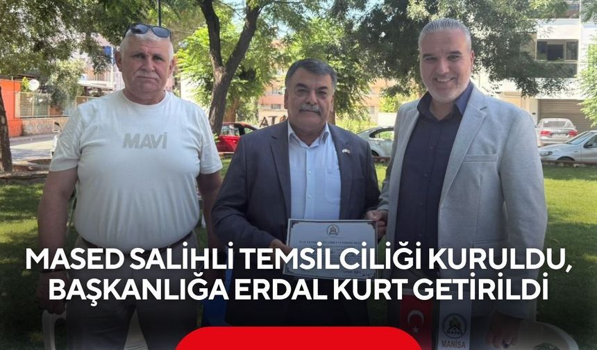 MASED Salihli Temsilciliği kuruldu, başkanlığa Erdal Kurt getirildi