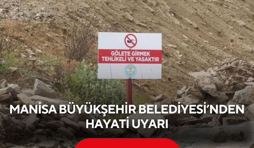 Manisa Büyükşehir Belediyesi’nden Hayati Uyarı! Gölet ve Kanallara Girmeyin