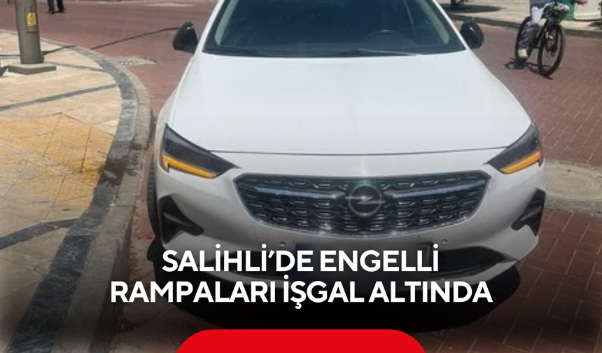 Salihli’de engelli rampaları işgal altında