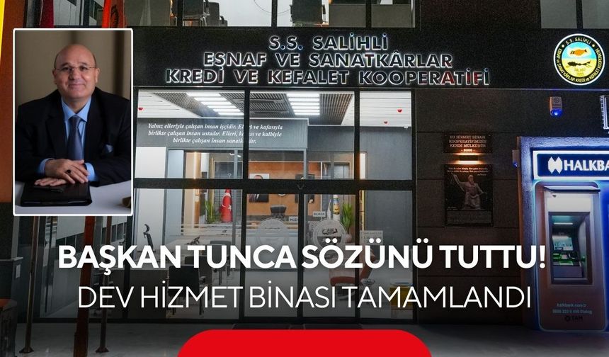 Salihli’de verilen söz gerçeğe dönüştü: Modern hizmet binası tamamlandı