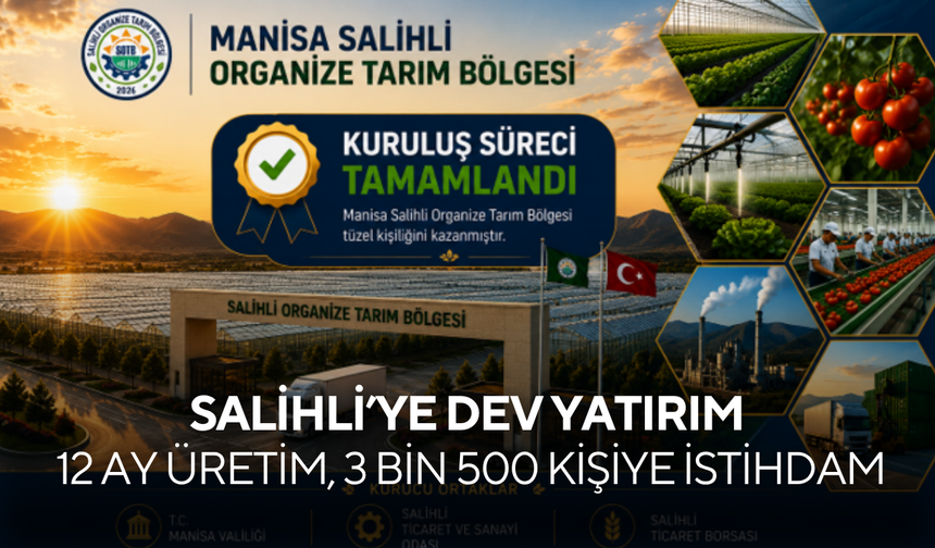 Salihli’de tarımın geleceği şekilleniyor... 3 bin 500 kişiye iş kapısı