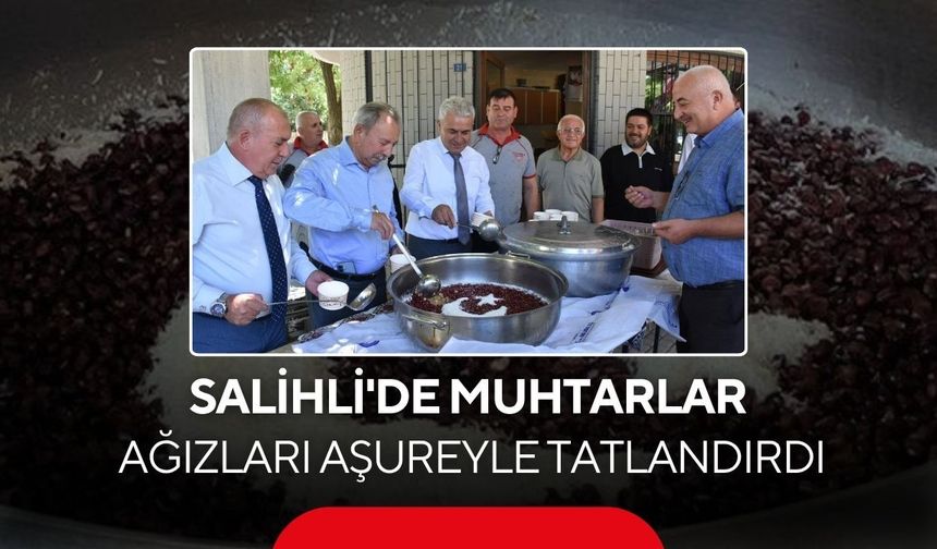 Salihli'de muhtarlar ağızları aşureyle tatlandırdı