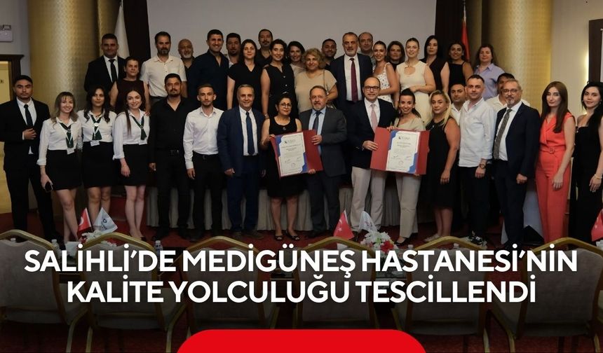 Salihli Medigüneş, Manisa’nın ilk akredite özel hastanesi oldu