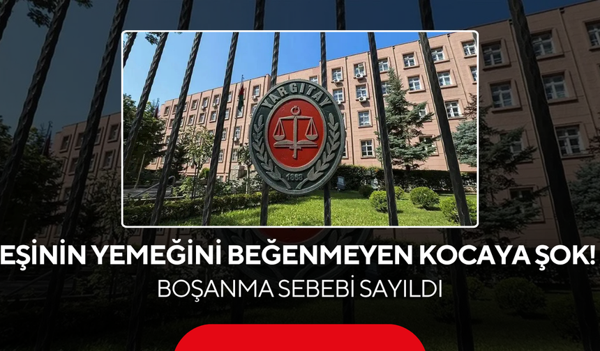 Eşinin yemeğini beğenmeyen kocaya şok! Boşanma sebebi sayıldı