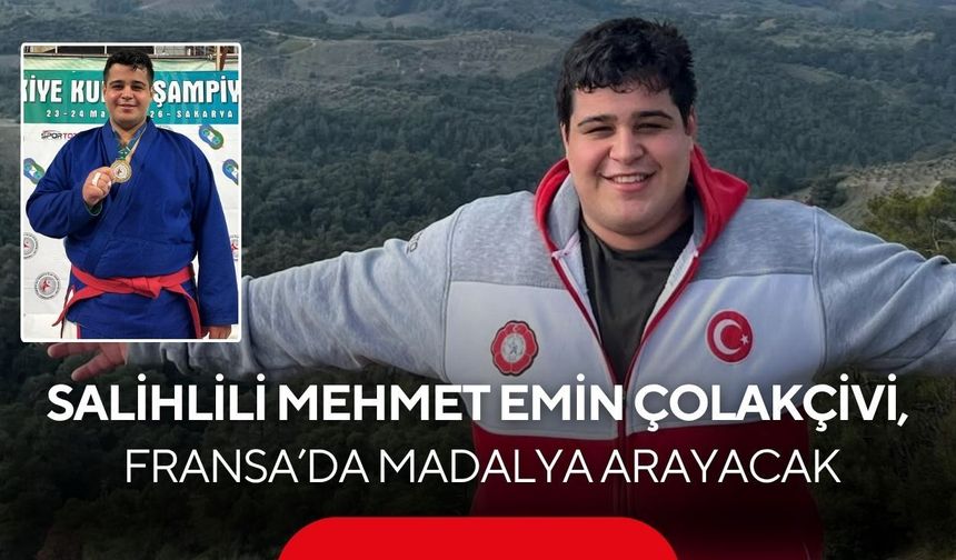 Salihlili Mehmet Emin Çolakçivi, Fransa’da madalya arayacak