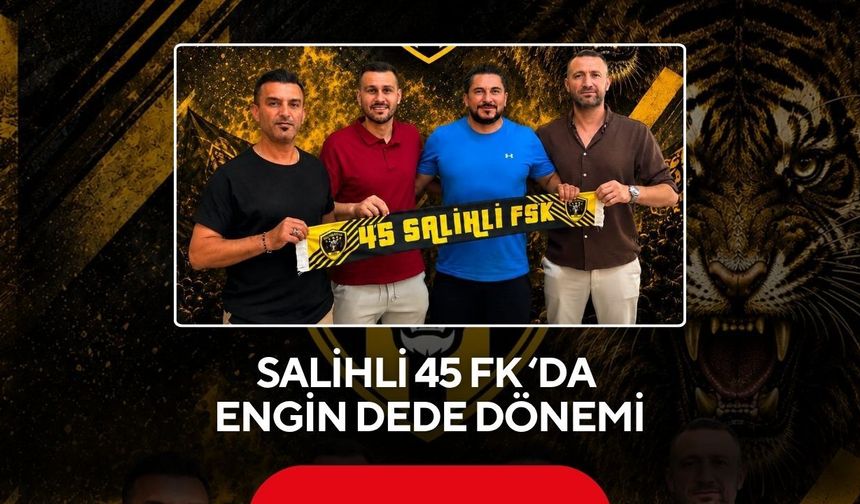 Salihli 45 FK'da Engin Dede dönemi! Hedef şampiyonluk