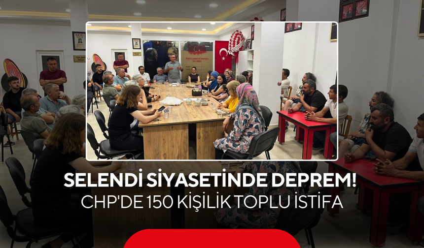 Selendi Siyasetinde Deprem! CHP'de 150 Kişilik Toplu İstifa