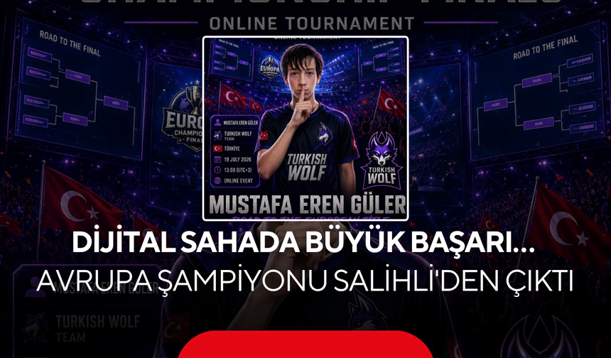 Dijital sahada büyük başarı… Avrupa Şampiyonu Salihli'den çıktı