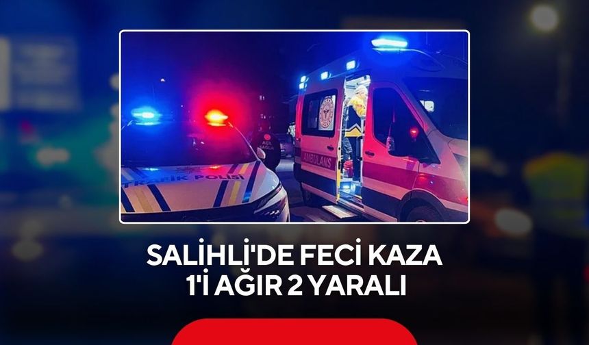 Salihli'de otomobil ile motosiklet çarpıştı: 1'i ağır 2 yaralı
