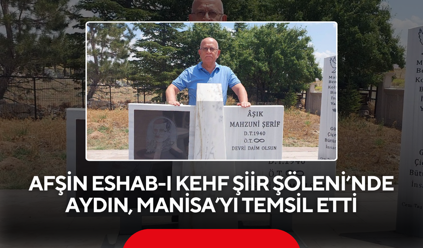 Afşin Eshab-ı Kehf Şiir Şöleni’nde  Aydın, Manisa’yı temsil etti