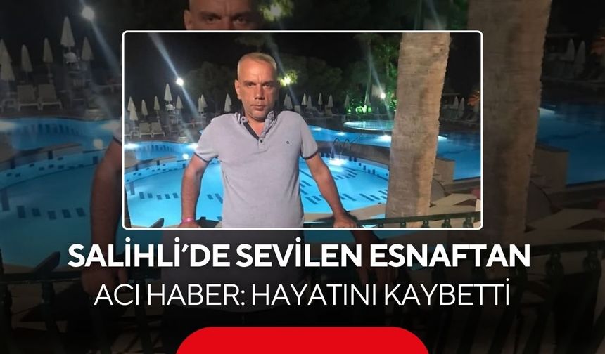 Salihli'yi yasa boğan ölüm: Sevilen Pide Ustası Mehmet İşlek hayatını kaybetti