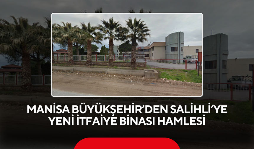 Salihli’ye yeni itfaiye binası için proje ihalesi