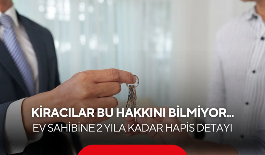 Kiracılar bu hakkını bilmiyor... 'Ev benim değil mi' diyen mülk sahibini yakacak kanun maddesi!