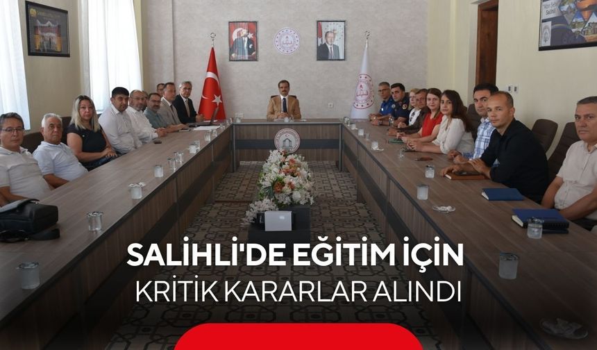 Salihli'de eğitim için kritik kararlar alındı