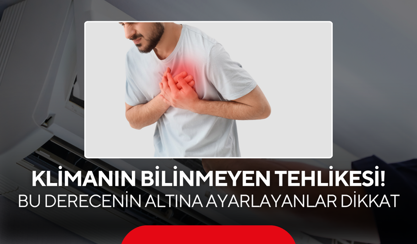 Klimayı bu derecenin altına ayarlayanlar dikkat! Kalp damarlarında ani kasılmaya yol açıyor...
