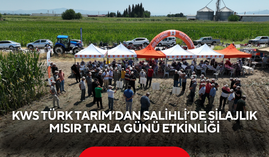 KWS Türk Tarım’dan Salihli’de silajlık mısır tarla günü etkinliği