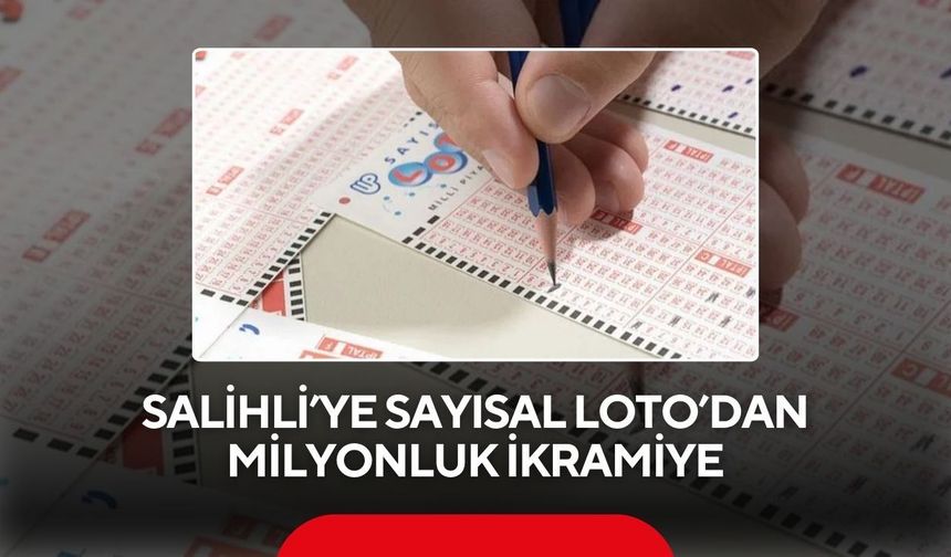 Salihli’ye milyonluk talih! Sayısal Loto’da 1,3 milyon TL kazandı