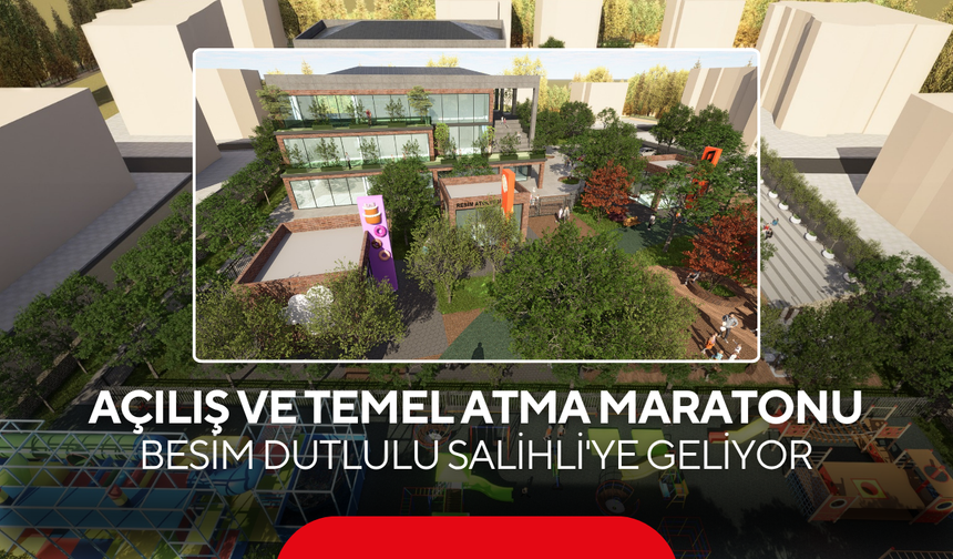 Açılış ve temel atma maratonu… Besim Dutlulu Salihli'ye Geliyor