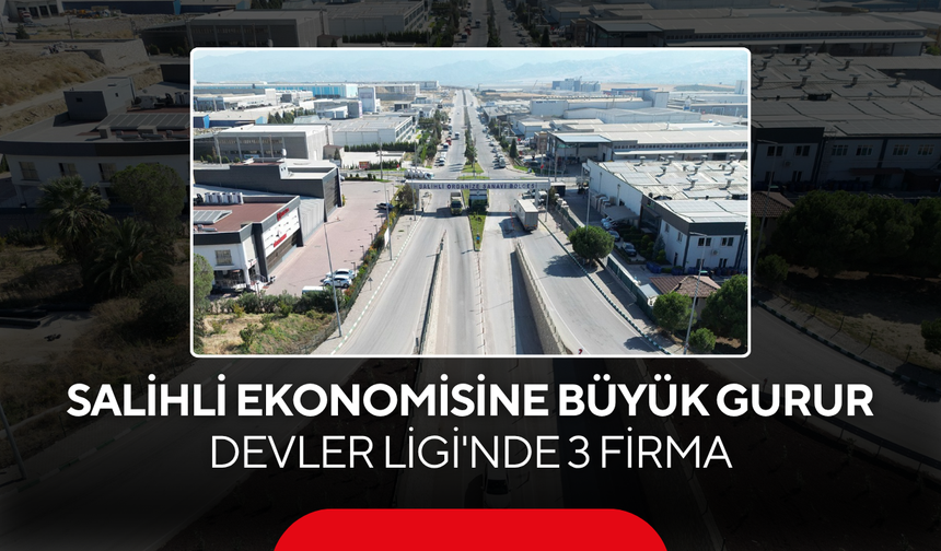 Salihli ekonomisine büyük gurur... Devler Ligi'nde 3 firma