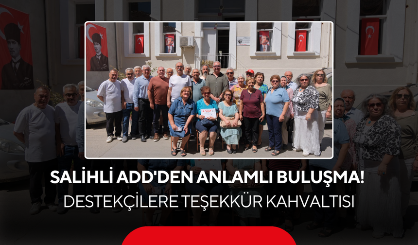ADD Salihli Şubesi'nden Bağışçılara Teşekkür Kahvaltısı