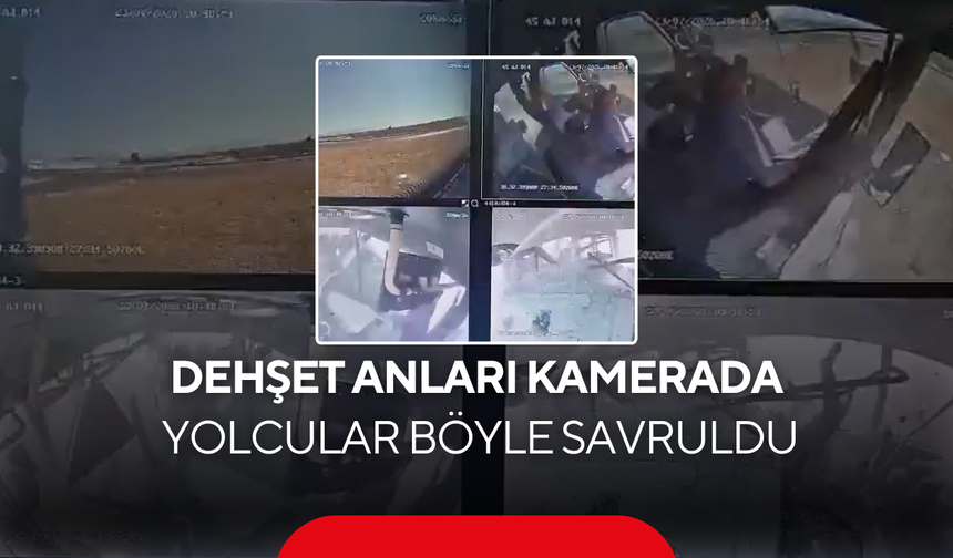 Dehşet anları kamerada... Yolcular böyle savruldu