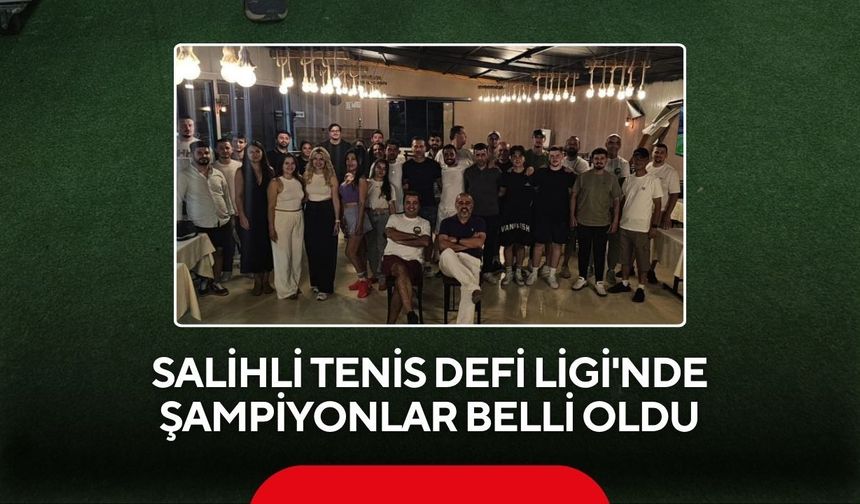 Salihli Tenis Defi Ligi'nde şampiyonlar belli oldu