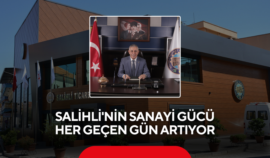 Salihli'nin sanayi gücü her geçen gün artıyor