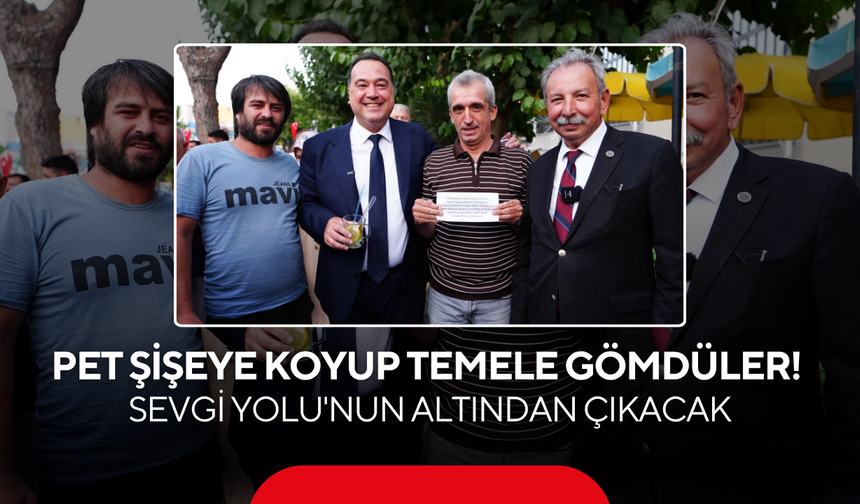 Pet Şişeye Koyup Sevgi Yolu'nun Temeline Gömdüler !