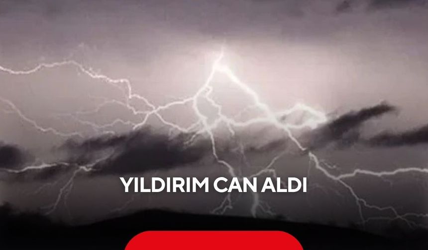 Korkunç ölüm: Evden çıktıktan 5 dakika sonra yıldırım düştü