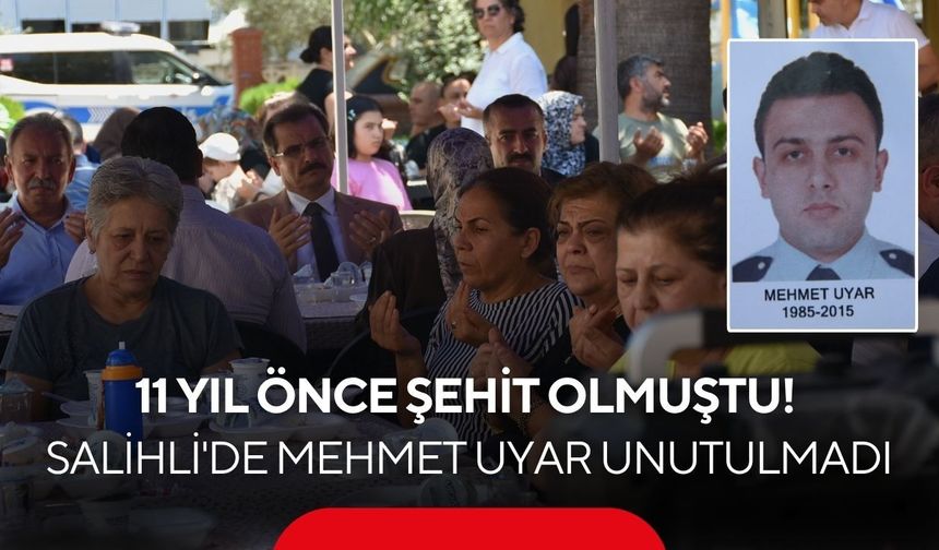 11 yıl önce şehit olmuştu! Salihli'de Mehmet Uyar unutulmadı