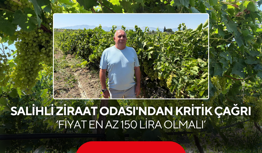 Salihli Ziraat Odası'ndan kritik çağrı… ‘Fiyat en az 150 lira olmalı’
