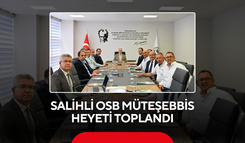 Salihli OSB Müteşebbis Heyeti toplandı