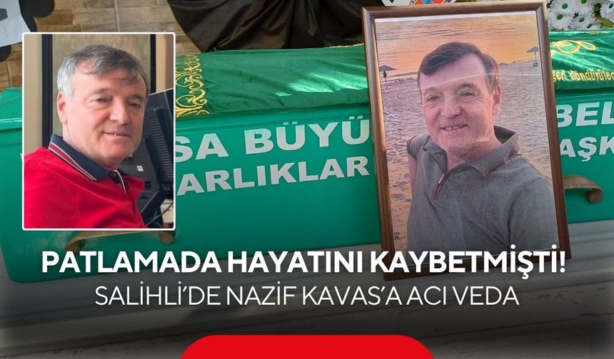 Salihli’nin sevilen iş insanına acı veda! Nazif Kavas toprağa verildi