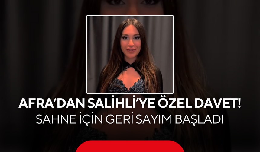 Afra’dan Salihli’ye Özel Davet! Geri Sayım Başladı