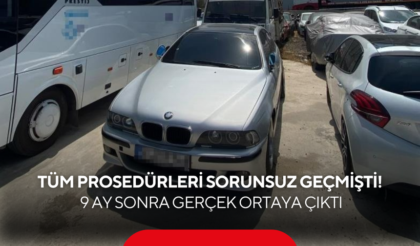 Aracına doyamadan polise teslim etti! 9 ay sonra gerçek ortaya çıktı