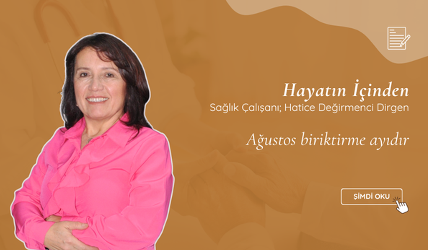 Ağustos biriktirme ayıdır
