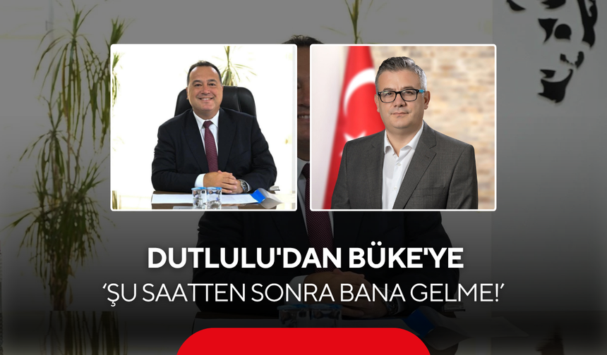 Dutlulu'dan Büke'ye 'Şu Saatten Sonra Bana Gelme!'