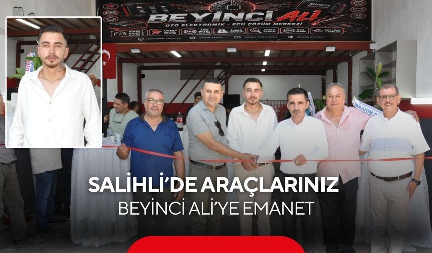 Salihli’de araçların ‘Beyni’ için yeni adres: ‘Beyinci Ali’ açıldı
