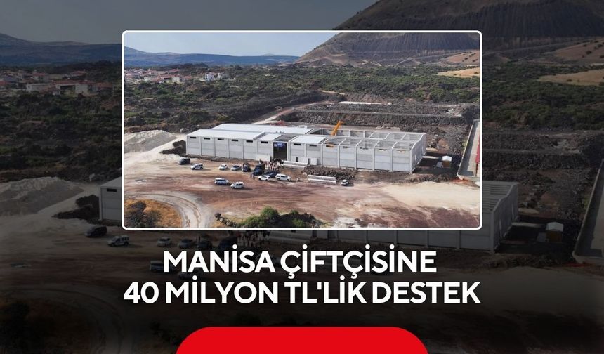 Manisa çiftçisine 40 milyon TL'lik destek