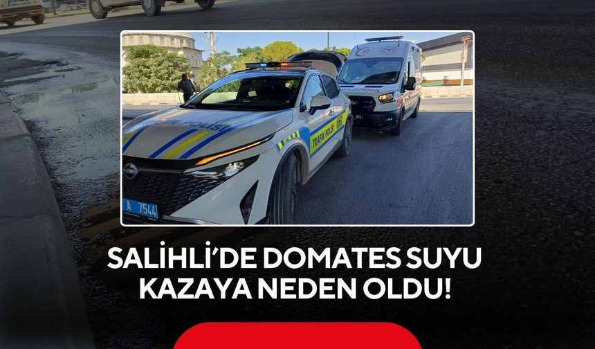 Salihli’de domates suyu kazaya neden oldu! Motosiklet devrildi, sürücü yaralandı