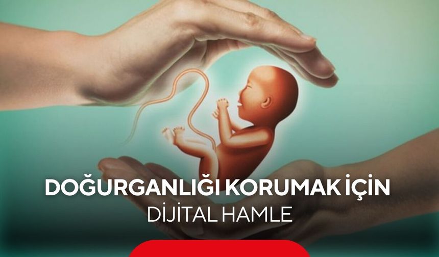 Doğurganlığın korunmasına dijital destek! TÜBİTAK projeyi destekleyecek